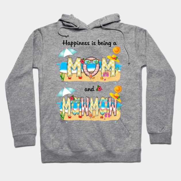 Happiness Is Being A Mom And Mawmaw Summer Beach Happy Mother's Hoodie by KIMIKA